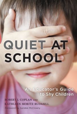 Quiet at school : an educator's guide to shy children