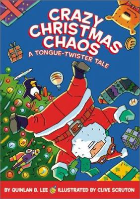 Crazy Christmas chaos : a tongue-twister tale