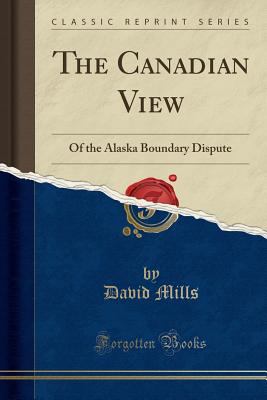 The Canadian view of the Alaska boundary dispute