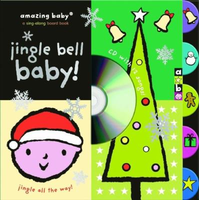 Jingle bell baby! : jingle all the way!