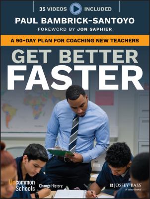 Get better faster : a 90-day plan for developing new teachers