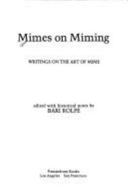 Mimes on miming : writings on the art of mime