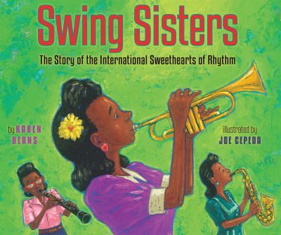 Swing sisters : the story of the International Sweethearts of Rhythm
