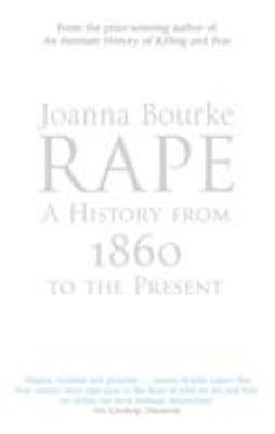 Rape : a history from 1860 to the present day