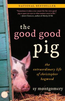 The good good pig : the extraordinary life of Christopher Hogwood