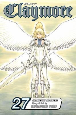 Claymore. Vol. 27, Silver-eyed warriors /