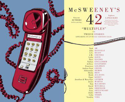 McSweeney's 42 : "Multiples", or, Twelve stories appearing in up to six versions each