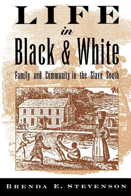 Life in black and white : family and community in the slave South