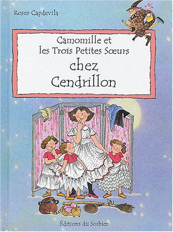 Camomille et les trois petites soeurs chez Cendrillon