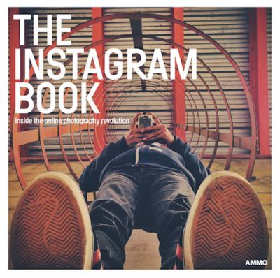 Instagram book : inside the online photography revolution