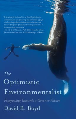 The optimistic environmentalist : progressing towards a greener future