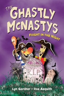 The Ghastly McNastys : fright in the night