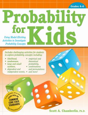 Probability for kids : using model-eliciting activities to investigate probability concepts