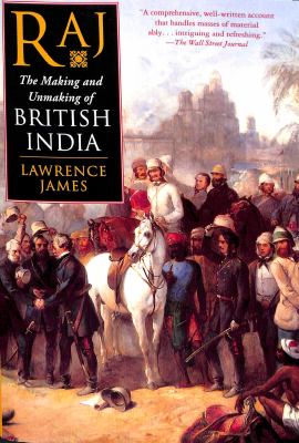 Raj : the making and unmaking of British India
