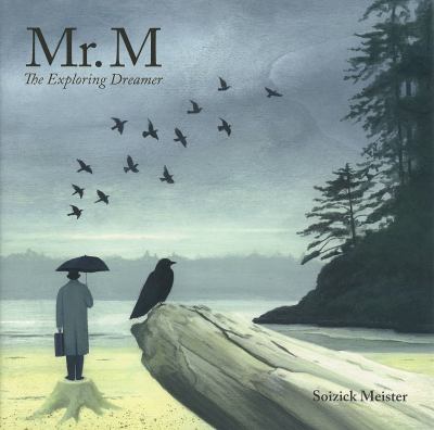 Mr. M : the exploring dreamer