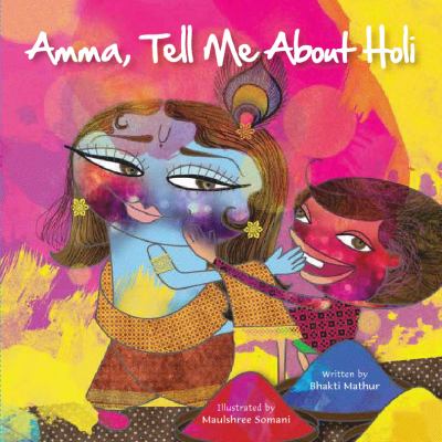 Amma, tell me about Holi!