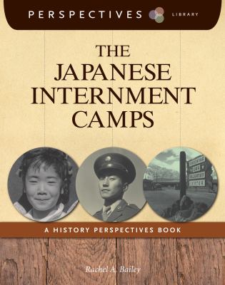 The Japanese internment camps : a history perspectives book