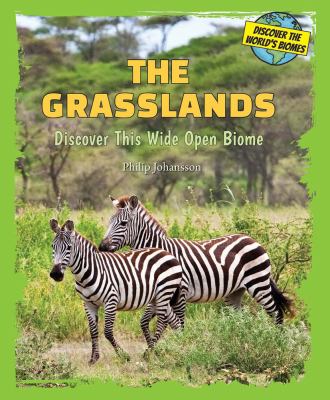 The grasslands : discover this wide open biome