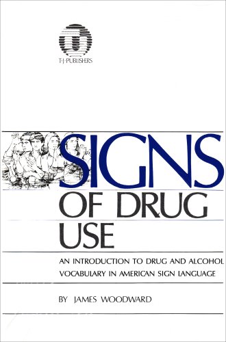 Signs of drug use : an introduction to drug and alcohol vocabulary in American sign language