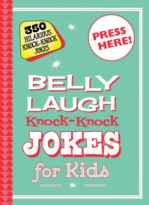 Belly laugh knock-knock jokes for kids : 350 hilarious knock-knock jokes