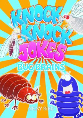 Knock knock jokes : bug brains