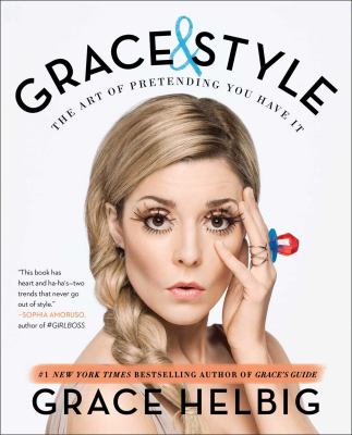 Grace & style : the art of pretending you have it