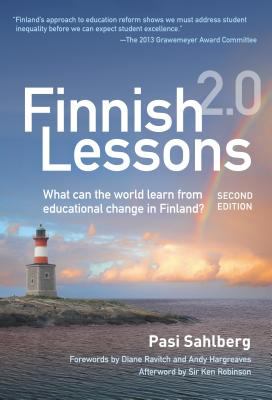 Finnish lessons 2.0 : what can the world learn from educational change in Finland?