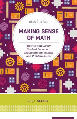 Making sense of math : how to help every student become a mathematical thinker and problem solver