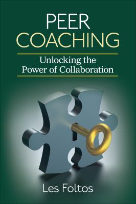 Peer coaching : unlocking the power of collaboration