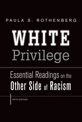 White privilege : essential readings on the other side of racism