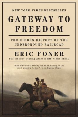 Gateway to freedom : the hidden history of the underground railroad