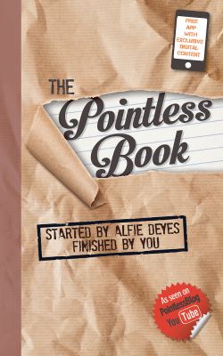 The pointless book : started by Alfie Deyes, finished by you.