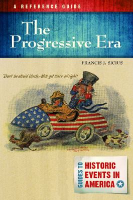 The Progressive Era : a reference guide