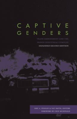 Captive genders : trans embodiment and the prison industrial complex