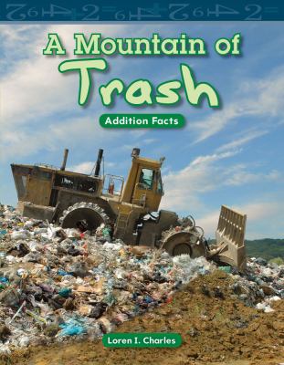 A mountain of trash : addition facts