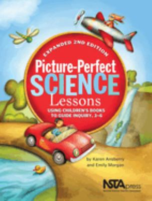 Picture-perfect science lessons : using children's books to guide inquiry, 3-6