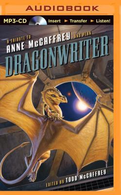 Dragonwriter : a tribute to Anne McCaffrey and Pern