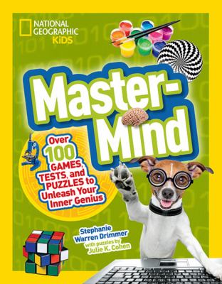 Master-mind : over 100 games, tests, and puzzles to unleash your inner genuis