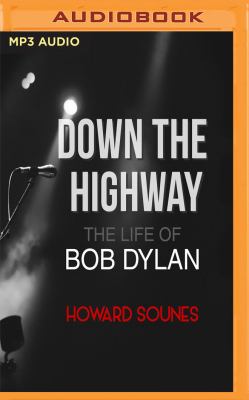 Down the highway : the life of Bob Dylan