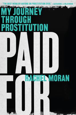 Paid for : my journey through prostitution