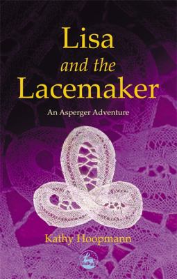 Lisa and the lacemaker : an Asperger adventure