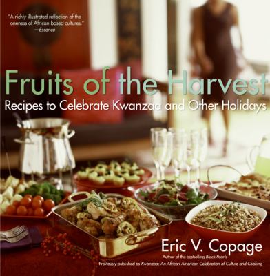 Fruits of the harvest : recipes to celebrate Kwanzaa and other holidays