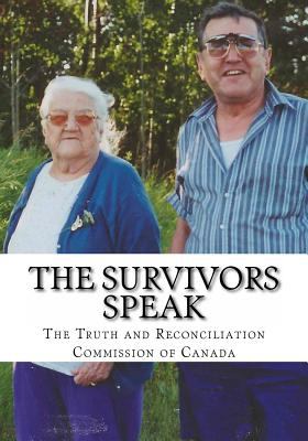 The survivors speak : a report of the Truth and Reconciliation Commission of Canada