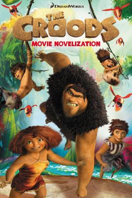 The Croods : movie novelization