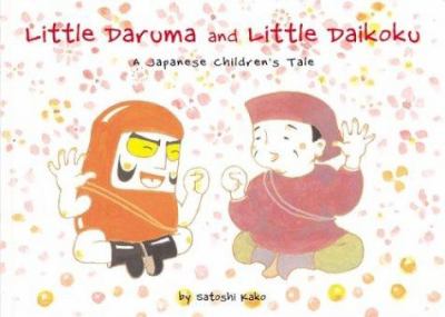 Little Daruma and Little Daikoku : a Japanese children's tale