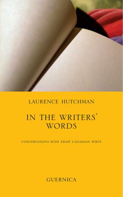 In the writers' words : conversations with eight Canadian poets