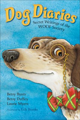 Dog diaries : secret writings of the WOOF Society