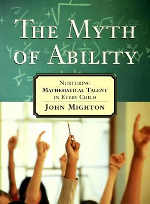 The myth of ability : nurturing mathematical talent in every child