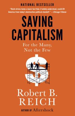 Saving capitalism : for the many, not the few