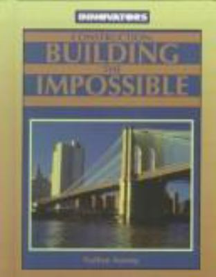 Construction : building the impossible